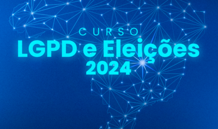 Lançamento do Curso LGPD e Eleições 2024